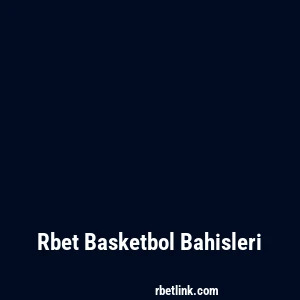 Rbet Basketbol Bahisleri