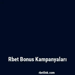 Rbet Bonus Kampanyaları