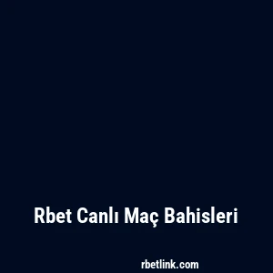 Rbet Canlı Maç Bahisleri