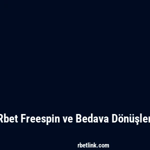 Rbet Freespin ve Bedava Dönüşler