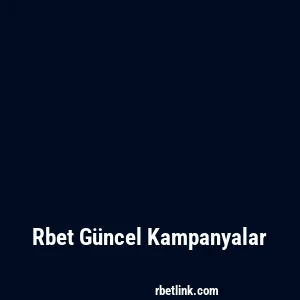 Rbet Güncel Kampanyalar