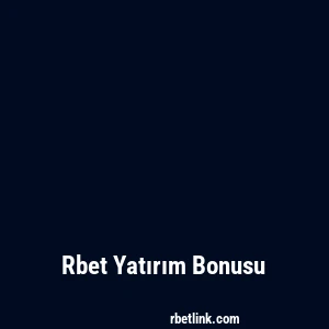 Rbet Yatırım Bonusu